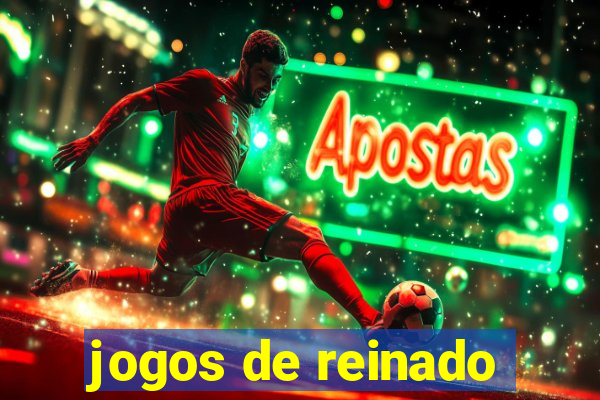 jogos de reinado